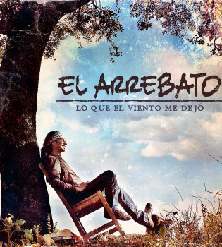 El arrebato lanza nuevo disco, 'Lo que el viento me dejó'