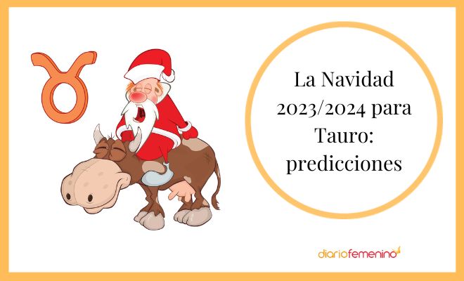 Así serán las navidades 2023/2024 de Tauro
