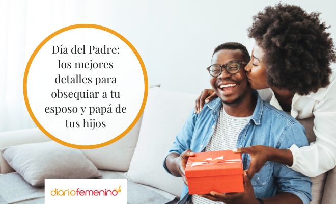 Qué detalles u obsequios puedes hacerle a tu esposo y papá de tus hijos en el Día del Padre