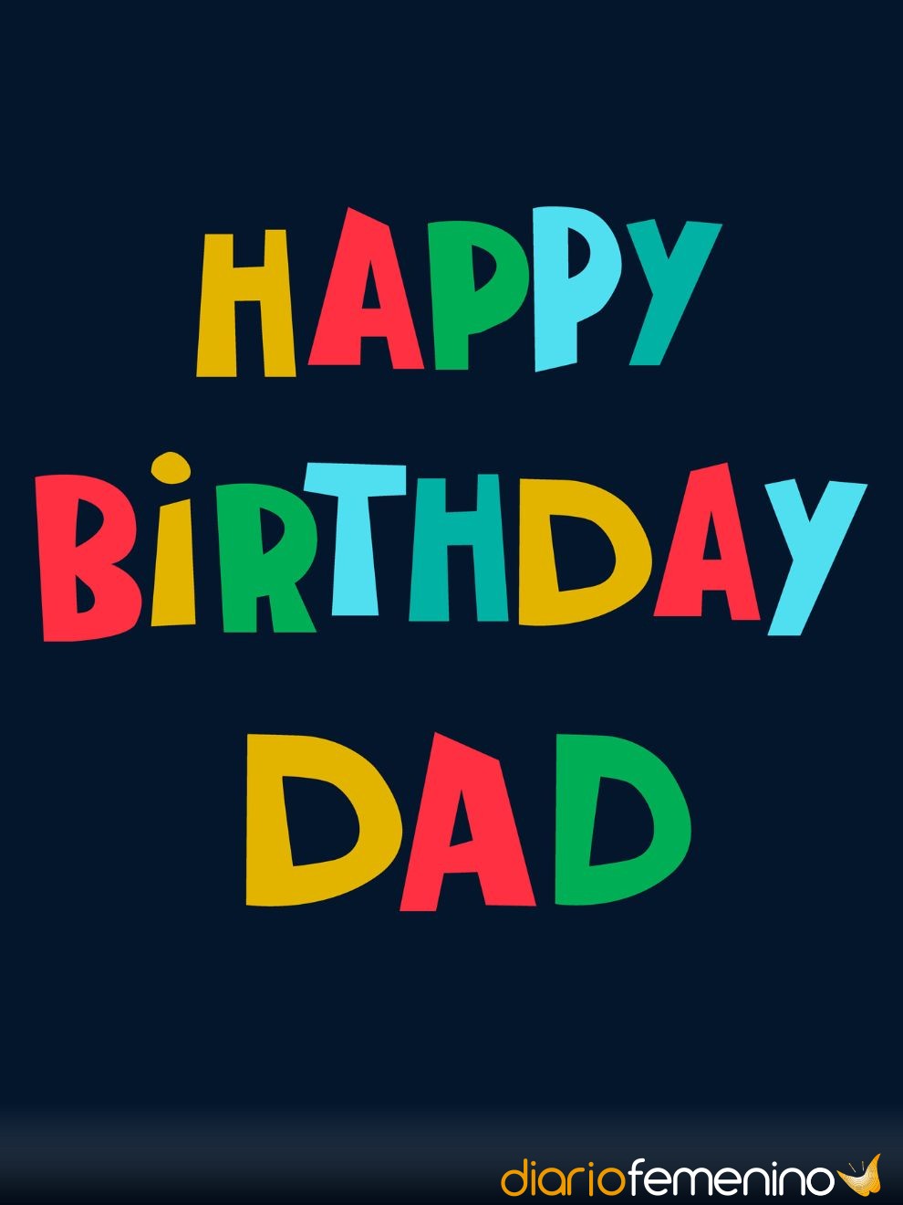 Frases de cumpleaños para un padre en inglés: Happy birthday, dad!