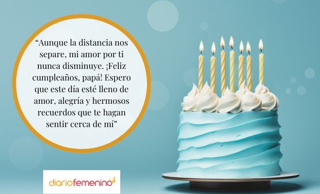 Deseos de cumpleaños para tu papá si está lejos de ti
