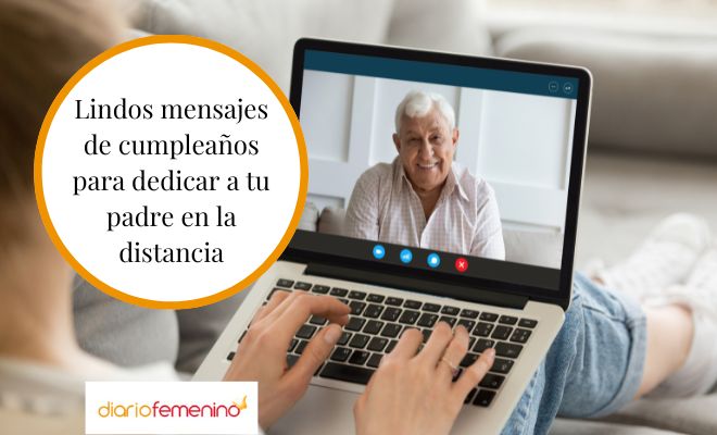 Bonitas frases de cumpleaños para un padre que está lejos