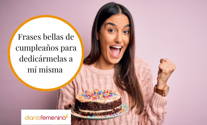Frases y mensajes de cumpleaños para mí misma
