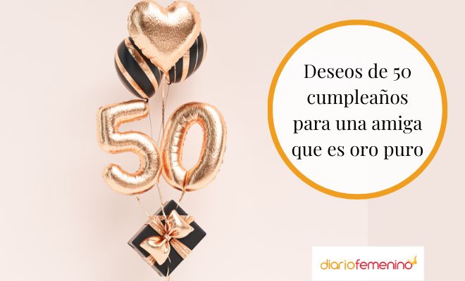 Frases bellas y divertidas para el 50 cumpleaños de mi amiga