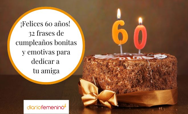 32 frases bonitas de 60 cumpleaños para mi amiga