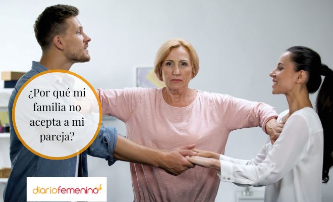 Causas por las que tu familia rechaza a tu pareja