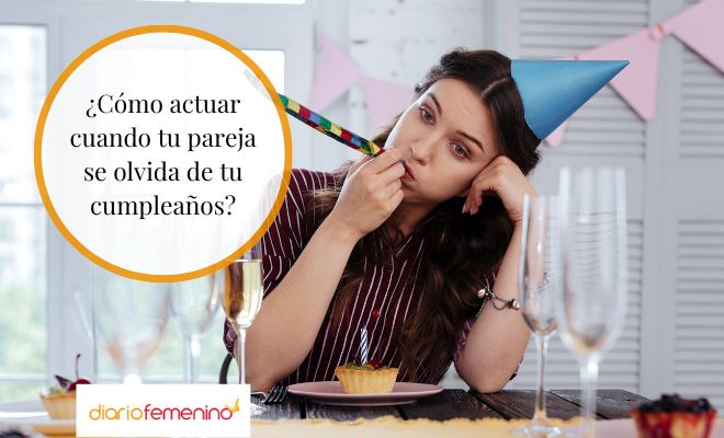 Cómo debes actuar cuando tu pareja olvida tu cumple