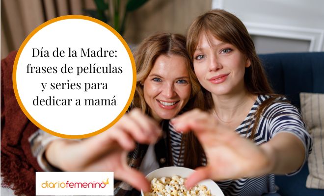 Mejores frases de películas y series para el Día de la Madre