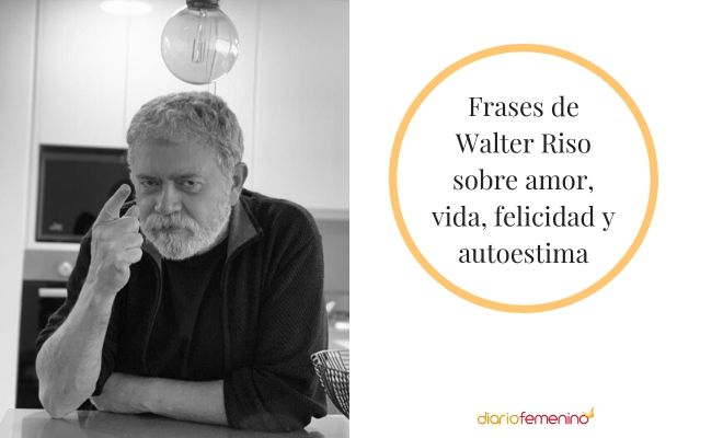 114 frases de Walter Riso: reflexiones de amor, felicidad y autoestima