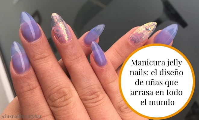 Manicura jelly nails, el diseño de uñas que arrasa en todo el mundo
