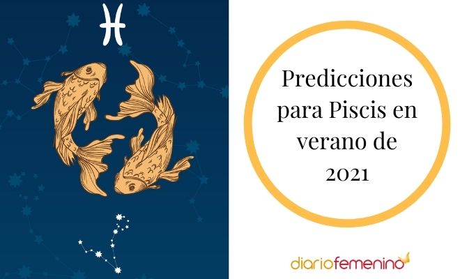 Piscis: así será el verano 2021