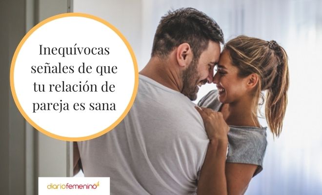 8 Valiosas Señales Que Indican Que Estás En Una Relación Sana De Pareja 0322