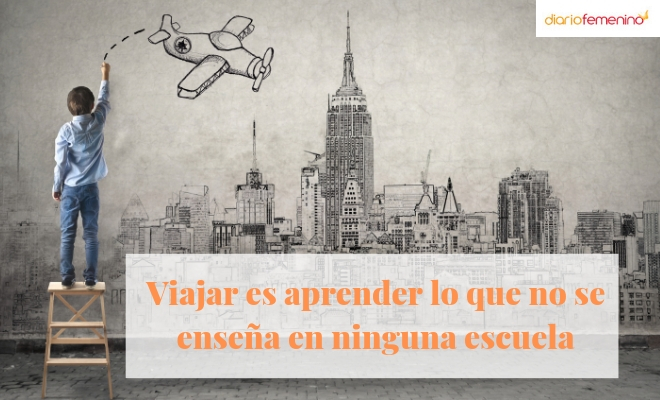 Frase sobre todo lo que se aprende al ir de viaje