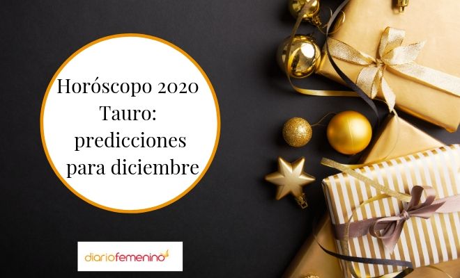 Horóscopo 2020: Tauro en diciembre
