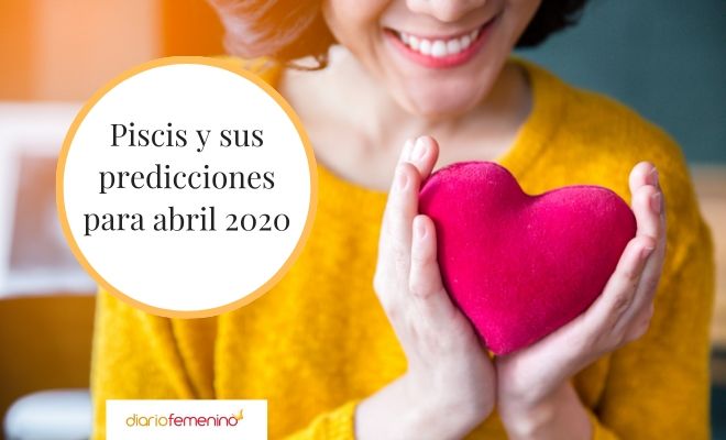 El horóscopo 2020 para Piscis en el mes de abril