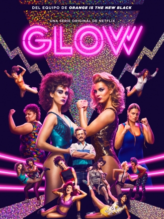 Por qué deberías ver Glow, la nueva serie de Netflix