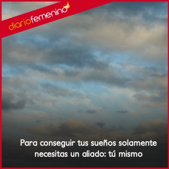 Frases para la autoestima: para perseguir tus sueños, tú eres tu máximo aliado