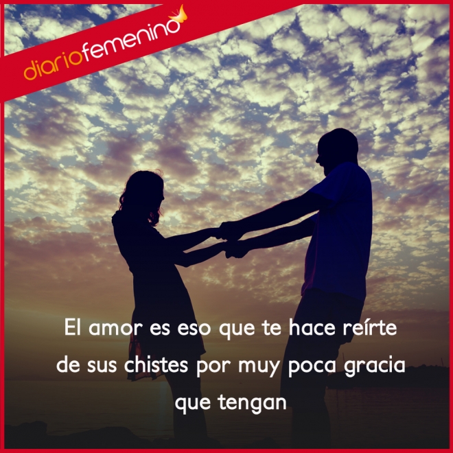 Frases sobre el amor: Todo te parece hermoso...
