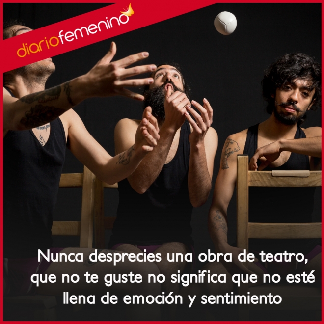 Frases para el teatro: la dulzura de esta disciplina