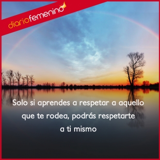 Frases de amor para el medio ambiente: respétate a ti mismo