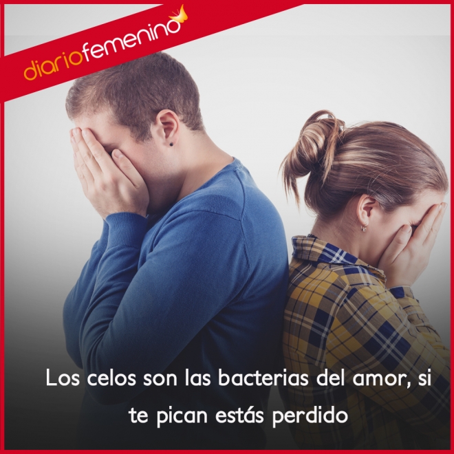 Frases sobre celos: la peor bacteria