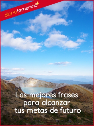 Las mejores frases para alcanzar tus metas de futuro
