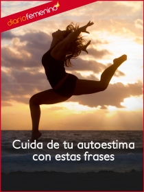 Cuida de tu autoestima con estas frases