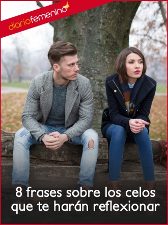 8 frases sobre los celos que te harán reflexionar