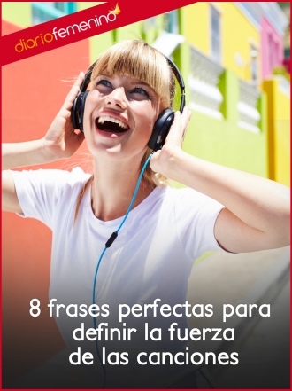 8 frases perfectas para definir la fuerza de las canciones