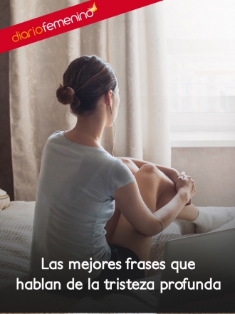 Las frases que hablan de la tristeza profunda