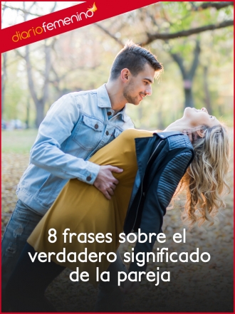 8 frases sobre el verdadero significado de la pareja