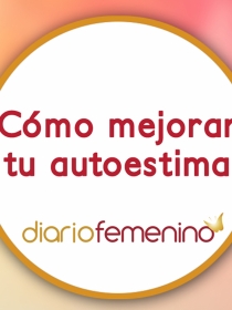 Cómo mejorar tu autoestima