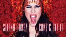 Selena Gomez y su nuevo disco de Come Get It