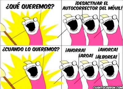 Acabar con el autocorrector del móvil. 