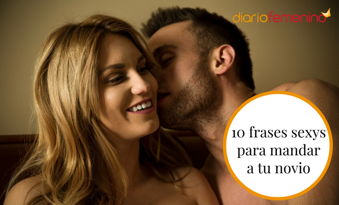 10 frases sexys para mandar a tu novio