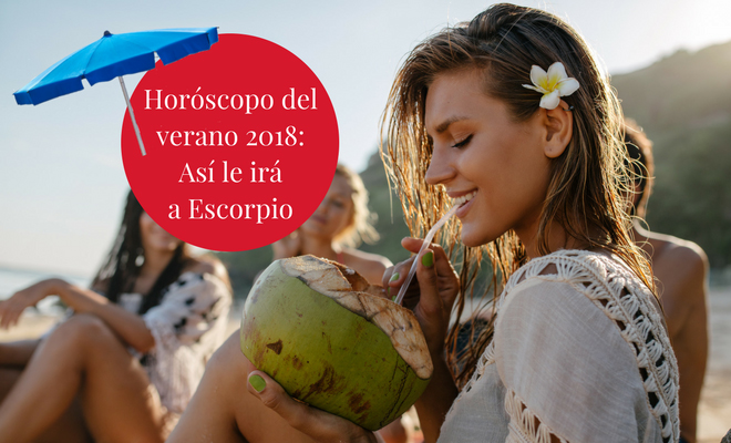 Horóscopo del verano 2018: Así le irá a Escorpio Horóscopo del verano 2018: Así le irá a Escorpio