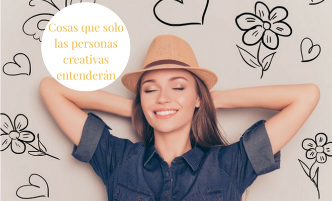 cosas que solo las personas creativas entenderán