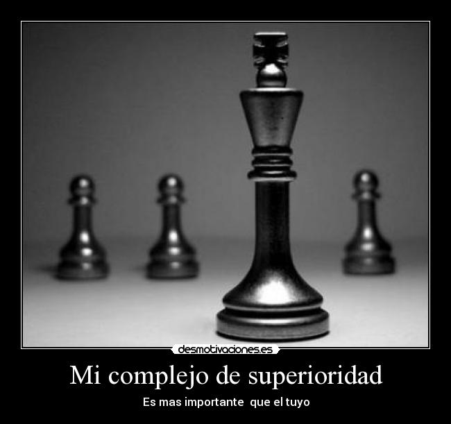 5 razones para tener complejo de superioridad