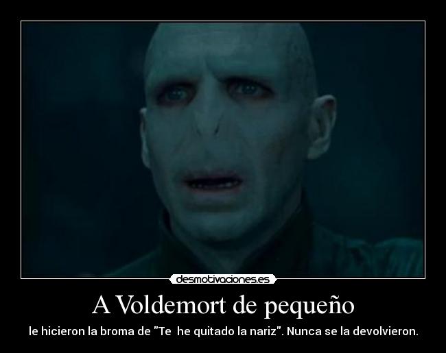 La nariz de Voldemort
