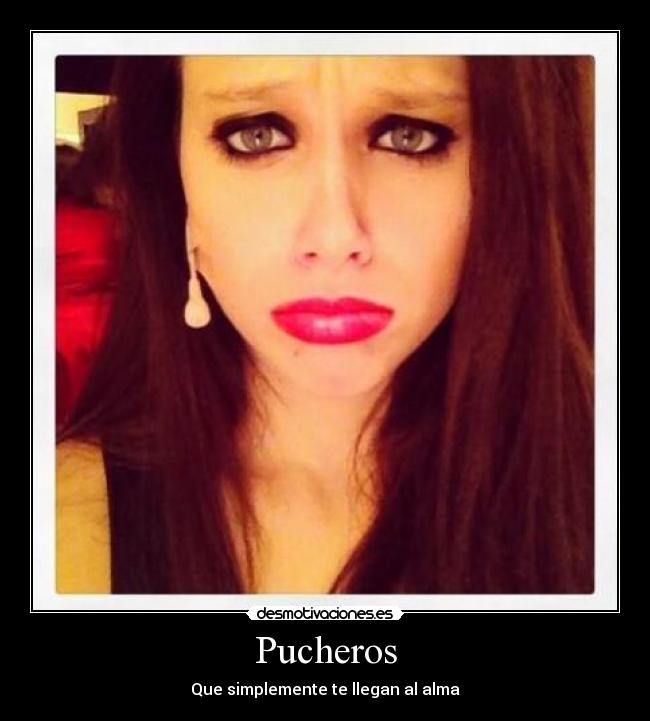 Pucheros para conseguir algo