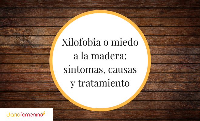 Xilofobia o miedo a la madera: síntomas, causas y tratamiento Xilofobia o miedo a la madera: síntomas, causas y tratamiento